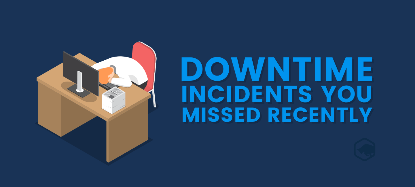 032018-Downtime-Incidents-You-Missed-Recently2