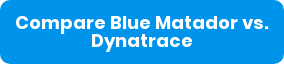 Compare Blue Matador vs. Dynatrace