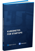 Kubernetes for Startups